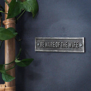 Iron Wall Sign Plaque - Beware Of The Wife