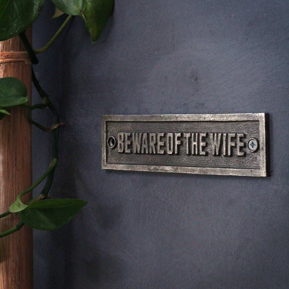 Iron Wall Sign Plaque - Beware Of The Wife